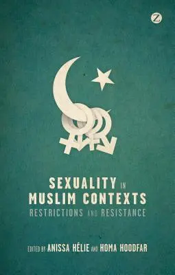 La sessualità nei contesti musulmani: Restrizioni e resistenze - Sexuality in Muslim Contexts: Restrictions and Resistance