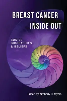 Il cancro al seno dentro e fuori: Corpi, biografie e credenze - Breast Cancer Inside Out: Bodies, Biographies & Beliefs