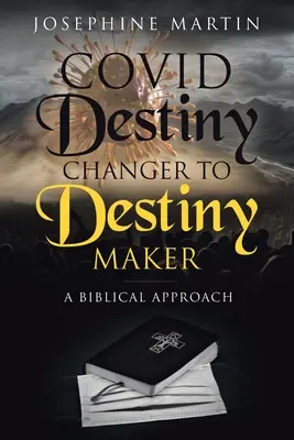 Covid Destiny Changer to Destiny Maker: Un approccio biblico - Covid Destiny Changer to Destiny Maker: A Biblical Approach