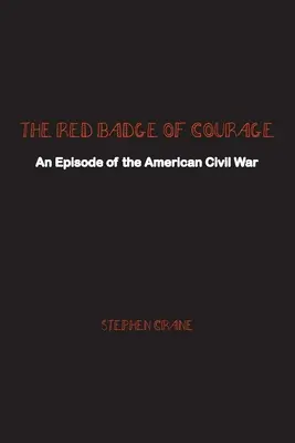 Il distintivo rosso del coraggio: Un episodio della guerra civile americana - The Red Badge of Courage: An Episode of the American Civil War