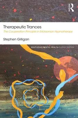 Trance terapeutiche: Il principio di cooperazione nell'ipnoterapia Ericksoniana - Therapeutic Trances: The Cooperation Principle in Ericksonian Hypnotherapy