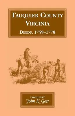 Atti della contea di Fauquier, Virginia, 1759-1778 - Fauquier County, Virginia, Deeds, 1759-1778