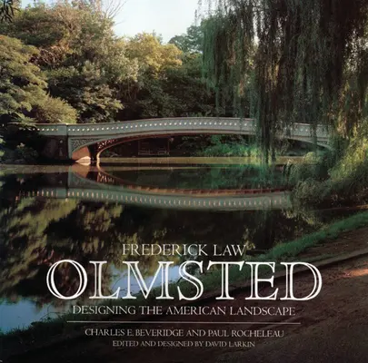 Frederick Law Olmsted: Progettare il paesaggio americano - Frederick Law Olmsted: Designing the American Landscape