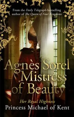 Agns Sorel: La padrona della bellezza - Agns Sorel: Mistress of Beauty