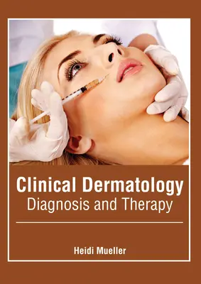 Dermatologia clinica: Diagnosi e terapia - Clinical Dermatology: Diagnosis and Therapy