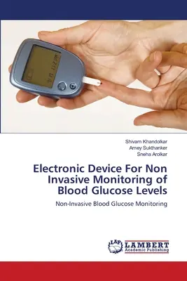 Dispositivo elettronico per il monitoraggio non invasivo dei livelli di glucosio nel sangue - Electronic Device For Non Invasive Monitoring of Blood Glucose Levels
