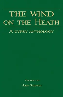 Il vento nella brughiera - Antologia gitana (Serie Storia Rom) - The Wind on the Heath - A Gypsy Anthology (Romany History Series)