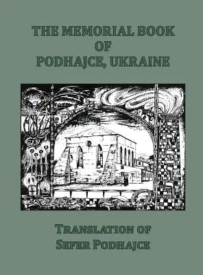 Il libro commemorativo di Podhajce, Ucraina - Traduzione del Sefer Podhajce - The Memorial Book of Podhajce, Ukraine - Translation of Sefer Podhajce