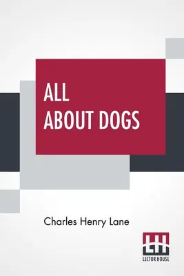 Tutto sui cani: un libro per i cagnolini - All About Dogs: A Book For Doggy People