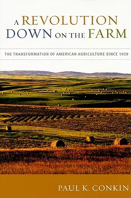 Una rivoluzione in fattoria: La trasformazione dell'agricoltura americana dal 1929 - A Revolution Down on the Farm: The Transformation of American Agriculture Since 1929