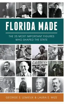 La Florida è stata creata: Le 25 figure più importanti che hanno plasmato lo Stato - Florida Made: The 25 Most Important Figures Who Shaped the State