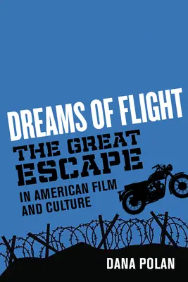 Sogni di volo: La grande fuga nel cinema e nella cultura americana - Dreams of Flight: The Great Escape in American Film and Culture