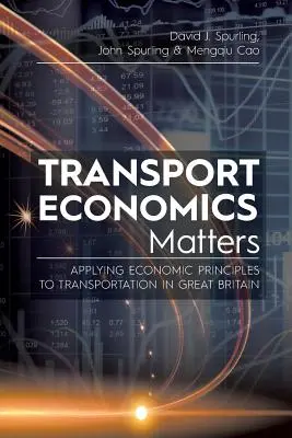 L'economia dei trasporti: Applicare i principi economici ai trasporti in Gran Bretagna - Transport Economics Matters: Applying Economic Principles to Transportation in Great Britain