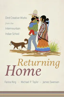 Tornare a casa: Opere creative Din della Scuola Indiana Intermountain - Returning Home: Din Creative Works from the Intermountain Indian School