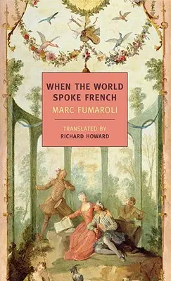 Quando il mondo parlava francese - When the World Spoke French