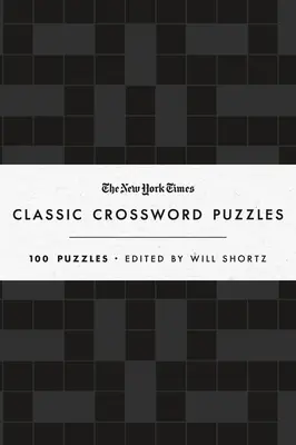 I cruciverba classici del New York Times (in bianco e nero): 100 enigmi a cura di Will Shortz - The New York Times Classic Crossword Puzzles (Black and White): 100 Puzzles Edited by Will Shortz
