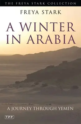 Un inverno in Arabia: Viaggio nello Yemen - A Winter in Arabia: A Journey Through Yemen