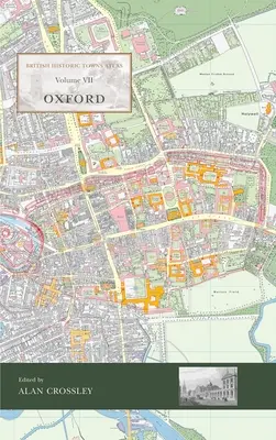 Atlante delle città storiche britanniche Volume VII: Oxford - British Historic Towns Atlas Volume VII: Oxford