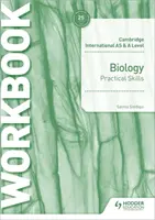 Libro di lavoro per le abilità pratiche di biologia del Cambridge International as & a Level - Cambridge International as & a Level Biology Practical Skills Workbook