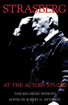Strasberg all'Actors Studio: Sessioni registrate su nastro - Strasberg at the Actors Studio: Tape-Recorded Sessions