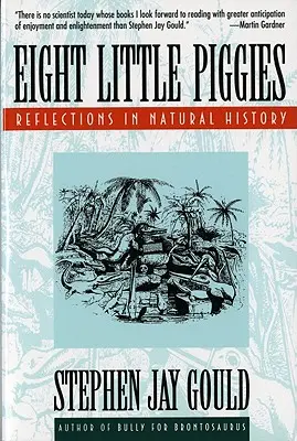 Otto porcellini: Riflessioni di storia naturale - Eight Little Piggies: Reflections in Natural History