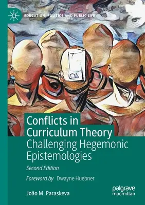 Conflitti nella teoria del curriculum: Sfidare le epistemologie egemoniche - Conflicts in Curriculum Theory: Challenging Hegemonic Epistemologies