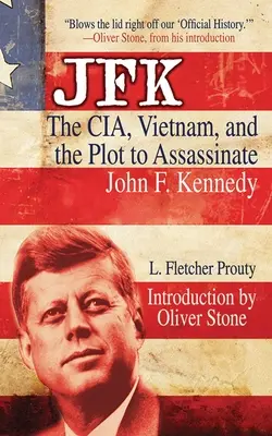 JFK: La Cia, il Vietnam e il complotto per assassinare John F. Kennedy - JFK: The Cia, Vietnam, and the Plot to Assassinate John F. Kennedy