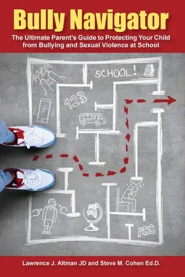 Bully Navigator: La guida definitiva per i genitori per proteggere i figli dal bullismo e dalla violenza sessuale a scuola - Bully Navigator: The Ultimate Parent's Guide to Protecting Your Child from Bullying and Sexual Violence at School