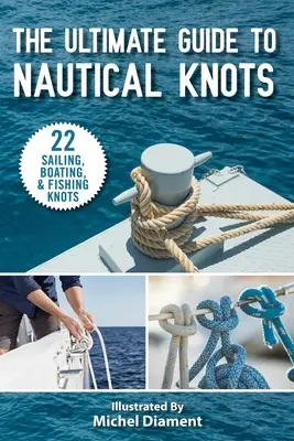 La guida definitiva ai nodi nautici - The Ultimate Guide to Nautical Knots