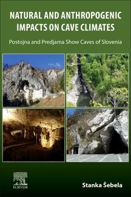 Impatti naturali e antropici sul clima delle grotte: Le grotte di Postumia e Predjama (Slovenia) - Natural and Anthropogenic Impacts on Cave Climates: Postojna and Predjama Show Caves (Slovenia)