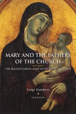 Maria e i Padri della Chiesa: la Beata Vergine Maria nel pensiero patristico - Mary and the Fathers of the Church the Blessed Virgin Mary in Patristic Thought