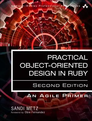 Progettazione pratica orientata agli oggetti: Un primo approccio agile con Ruby - Practical Object-Oriented Design: An Agile Primer Using Ruby