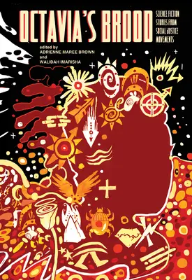 La covata di Octavia: Storie di fantascienza dai movimenti di giustizia sociale - Octavia's Brood: Science Fiction Stories from Social Justice Movements