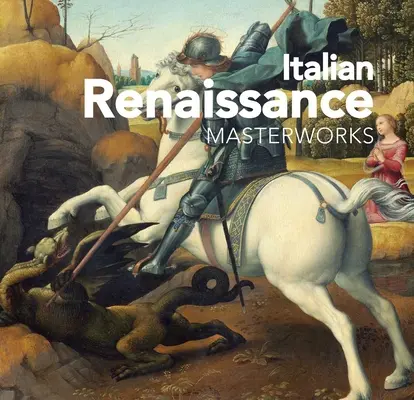 Rinascimento italiano: Capolavori - Italian Renaissance: Masterworks