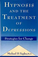 Ipnosi e trattamento delle depressioni - Strategie per il cambiamento - Hypnosis and the Treatment of Depressions - Strategies for Change