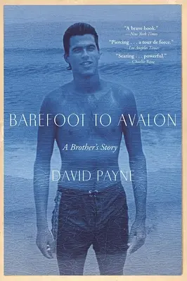 A piedi nudi verso Avalon: Storia di un fratello - Barefoot to Avalon: A Brother's Story