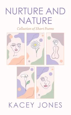 Nurture and Nature: Raccolta di poesie brevi - Nurture and Nature: Collection of Short Poems
