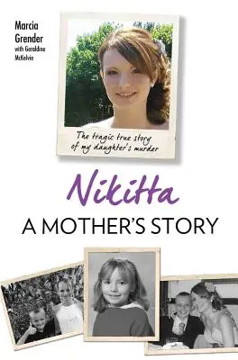 Nikitta: La storia di una madre: La tragica storia dell'omicidio di mia figlia - Nikitta: A Mother's Story: The Tragic True Story of My Daughter's Murder
