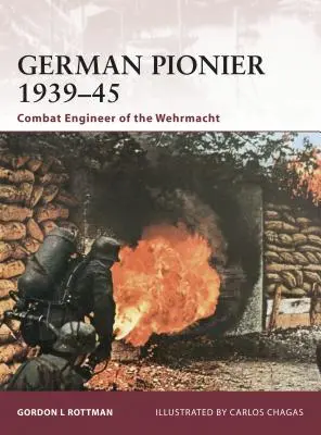 Pioniere tedesco 1939-45: Ingegnere da combattimento della Wehrmacht - German Pionier 1939-45: Combat Engineer of the Wehrmacht