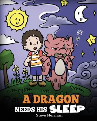 Un drago ha bisogno di dormire: Una storia sull'importanza di un buon sonno notturno - A Dragon Needs His Sleep: A Story About The Importance of A Good Night's Sleep