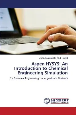 Aspen HYSYS: Introduzione alla simulazione in ingegneria chimica - Aspen HYSYS: An Introduction to Chemical Engineering Simulation