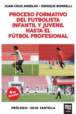 Processo Formativo del Futbolista Infantile e Giovanile fino al Futbol Profesional - Proceso Formativo del Futbolista Infantil Y Juvenil Hasta El Futbol Profesional