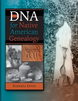 Il DNA per la genealogia dei nativi americani - DNA for Native American Genealogy