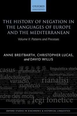 Storia della negazione nelle lingue europee e mediterranee: Volume II: Modelli e processi - The History of Negation in the Languages of Europe and the Mediterranean: Volume II: Patterns and Processes