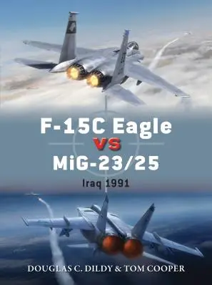 F-15c Eagle contro Mig-23/25: Iraq 1991 - F-15c Eagle Vs Mig-23/25: Iraq 1991