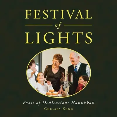 Festa delle Luci: Festa della Dedicazione: Hanukkah - Festival of Lights: Feast of Dedication: Hanukkah