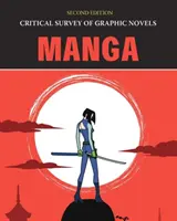 Indagine critica sui romanzi grafici: Manga, seconda edizione: L'acquisto a stampa include l'accesso online gratuito - Critical Survey of Graphic Novels: Manga, Second Edition: Print Purchase Includes Free Online Access