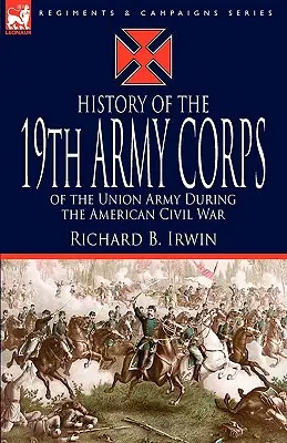 Storia del 19° corpo d'armata dell'esercito dell'Unione durante la guerra civile americana - History of the 19th Army Corps of the Union Army During the American Civil War