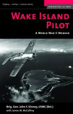 Il pilota di Wake Island: Memorie della Seconda Guerra Mondiale - Wake Island Pilot: A World War II Memoir