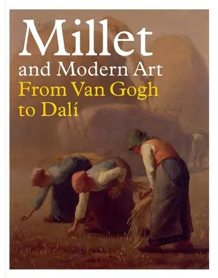 Millet e l'arte moderna: Da Van Gogh a Dal - Millet and Modern Art: From Van Gogh to Dal